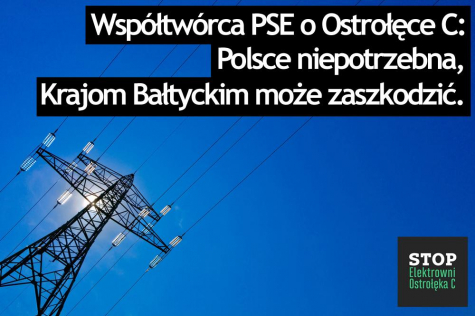 Współtwórca PSE komentuje: Ostrołęka C nie jest potrzebna Polsce, a Krajom Nadbałtyckim też nie pomoże, może tylko zaszkodzić